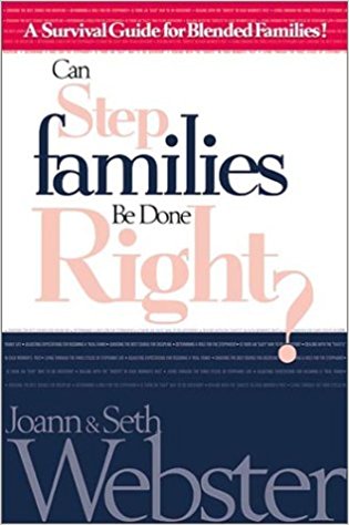 Can Stepfamilies Be Done Right? PB - Joann & Seth Webster